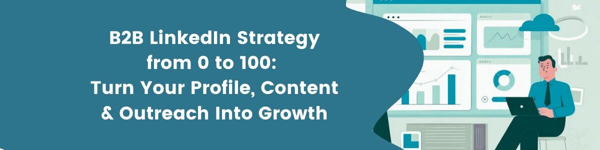 B2B LinkedIn Strategy for Growth